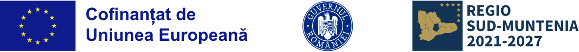 Cofinanțat de Uniunea Europeană – Guvernul României – REGIO Sud-Muntenia 2021-2027